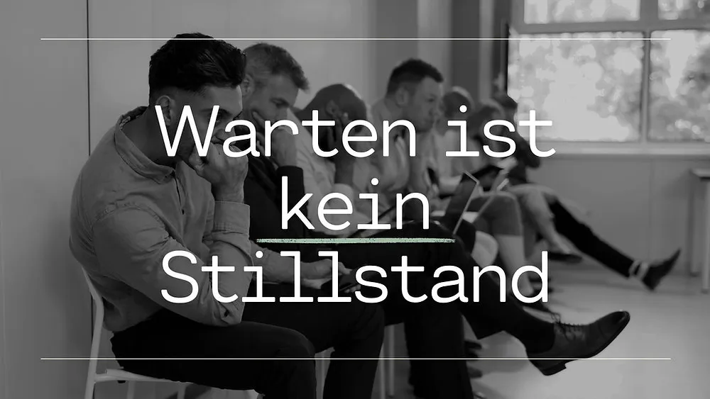 Dranbleiben im Warten